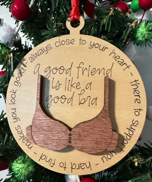 A good friend is like a good bra ornament