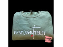 Load image into Gallery viewer, Pray Wait Trust Embroidered Sweatshirt or Hoodie – Christian Faith Crewneck or Hoodie

