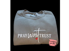 Load image into Gallery viewer, Pray Wait Trust Embroidered Sweatshirt or Hoodie – Christian Faith Crewneck or Hoodie
